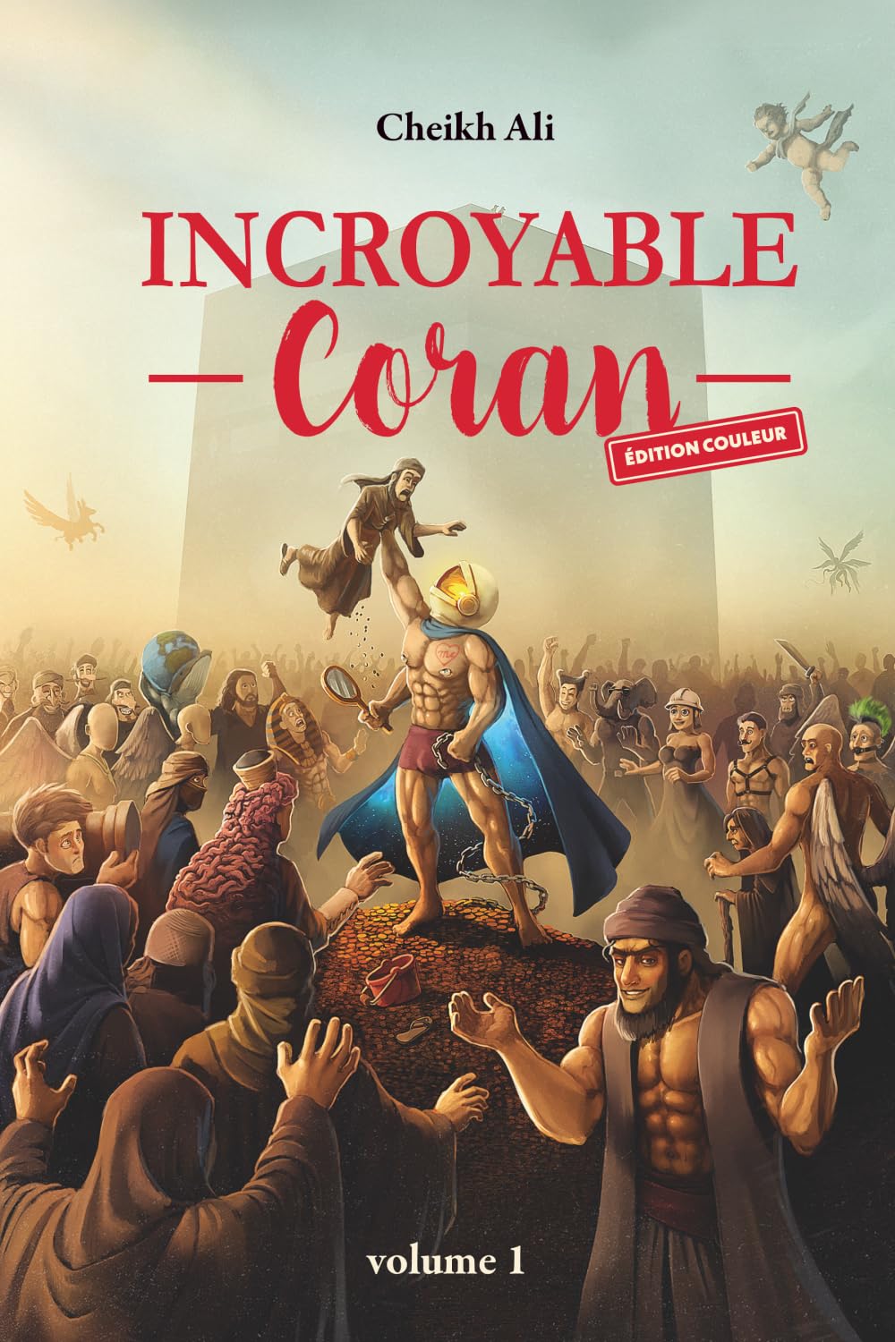 Incroyable Coran: Le Saint Coran contextualisé, expliqué, illustré