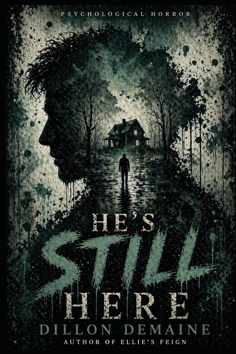 He's Still Here: A Psychological Horror Novel (The Fractured Mind Series)