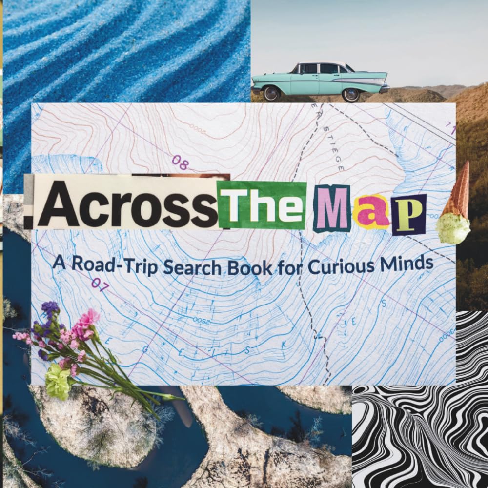 Across The Map!: A Road-Trip Search Book for Curious Minds