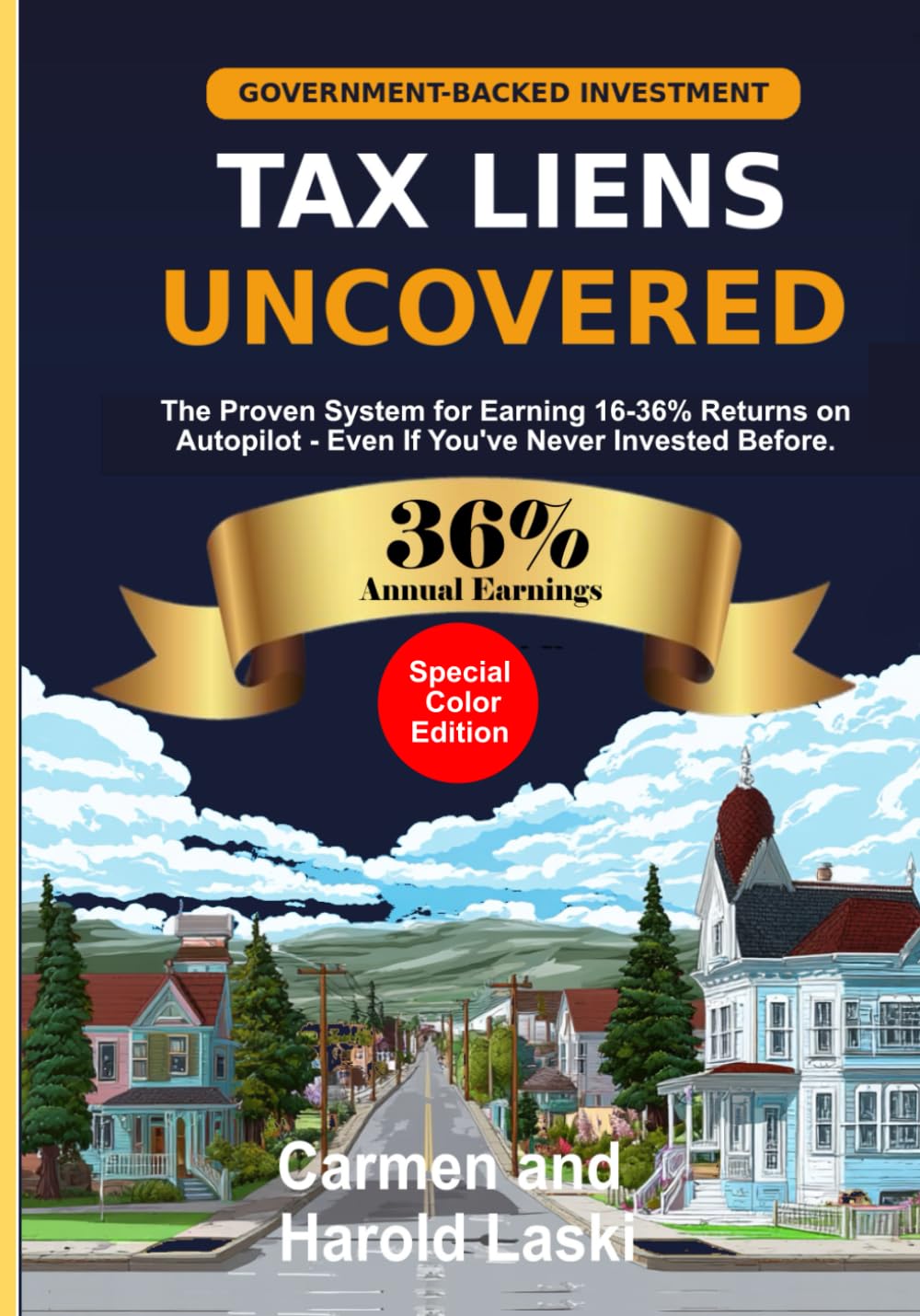 Tax Liens Uncovered: The Proven System for Earning 16-36% Returns on AutoPilot – Even If You’ve Never Invested Before