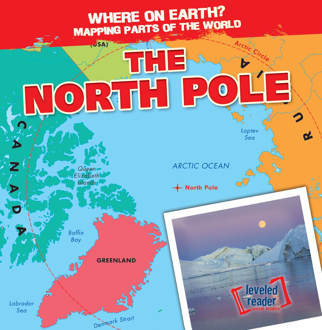Buy The North Pole (Where on Earth? Mapping Parts of the World) — BookShops.in