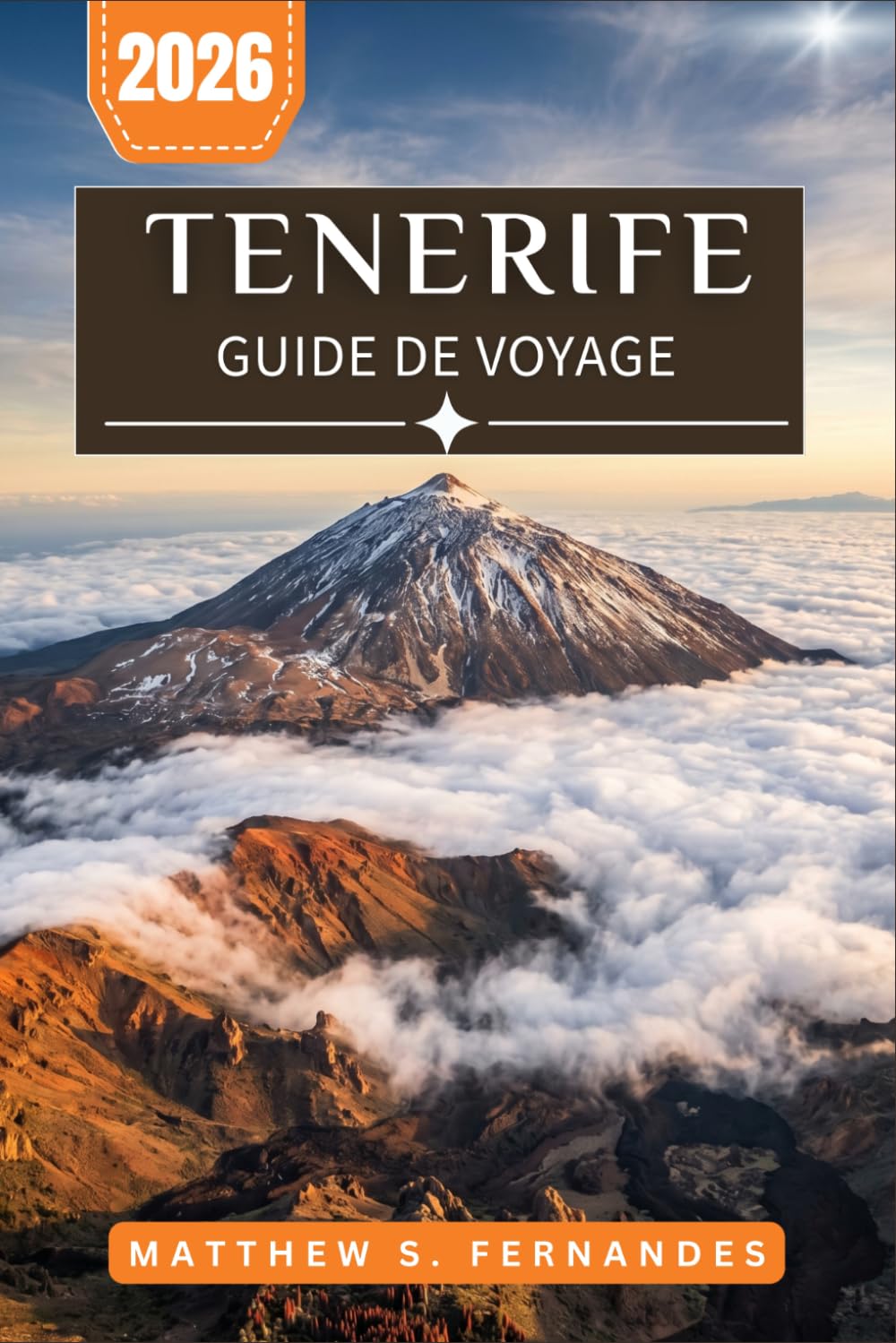 Ténerfe Guide De Voyage 2026: Du sommet du Teide aux plages de sable noir, un compagnon de planification mois par mois pour les visiteurs débutants et ceux qui reviennent