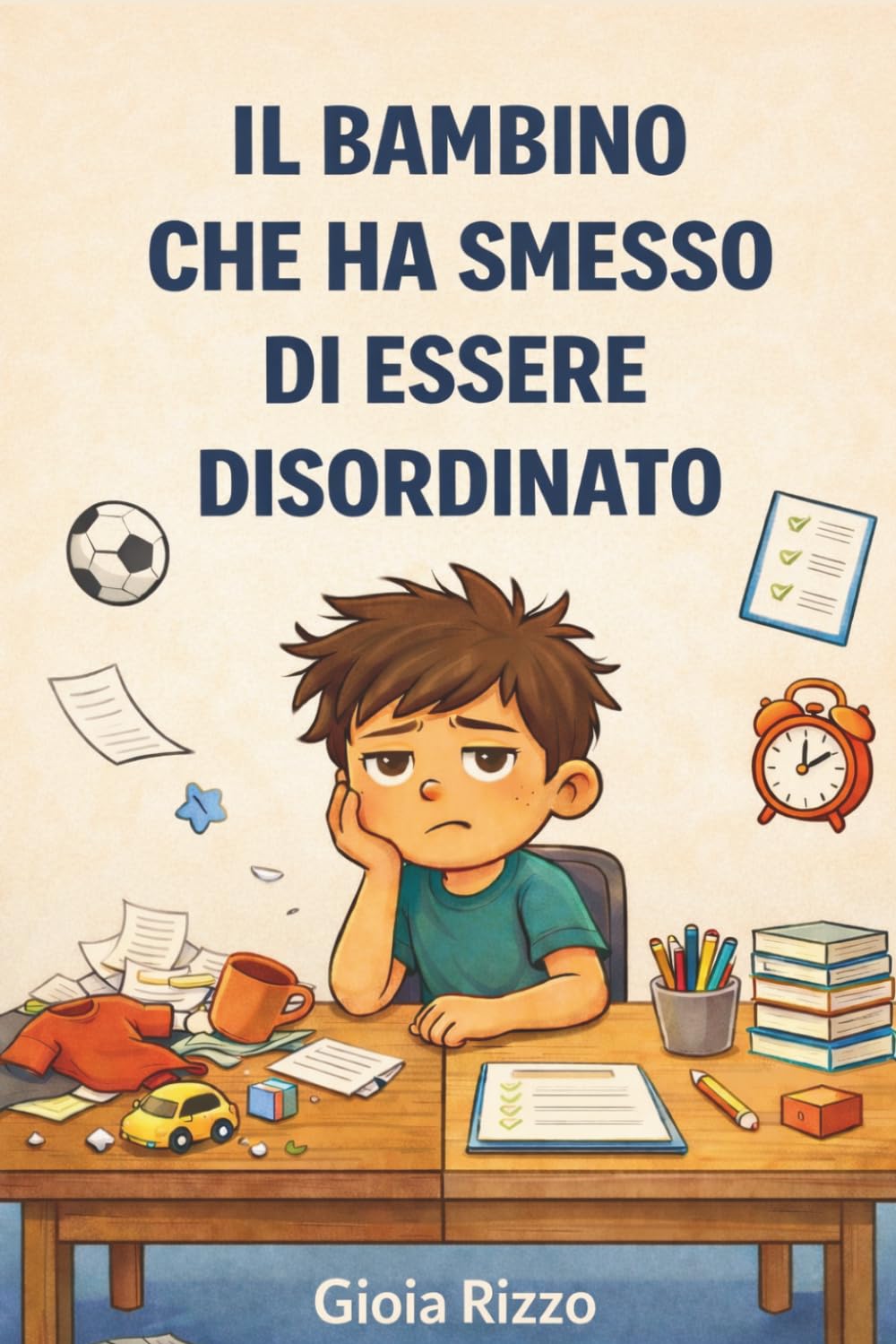 Il bambino che ha smesso di essere disordinato: Storie divertenti su concentrazione, abitudini e produttività per i bambini