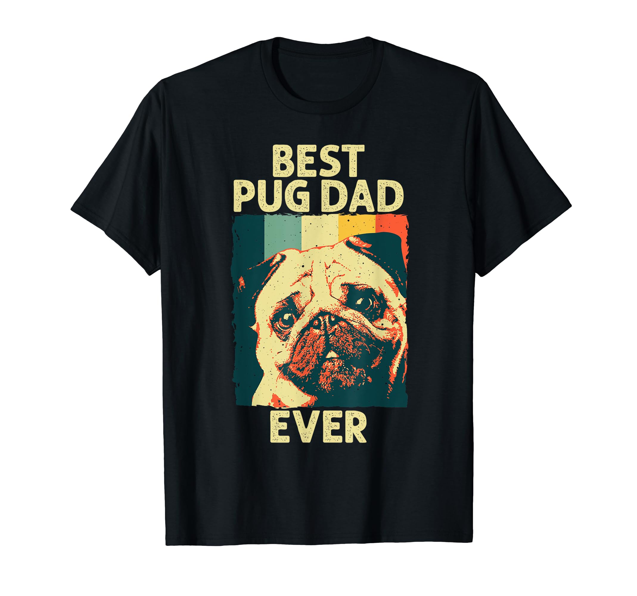 Funny Best Pug Dad Ever Art for Pug Dog Pet Lover Men Daddy T-Shirt