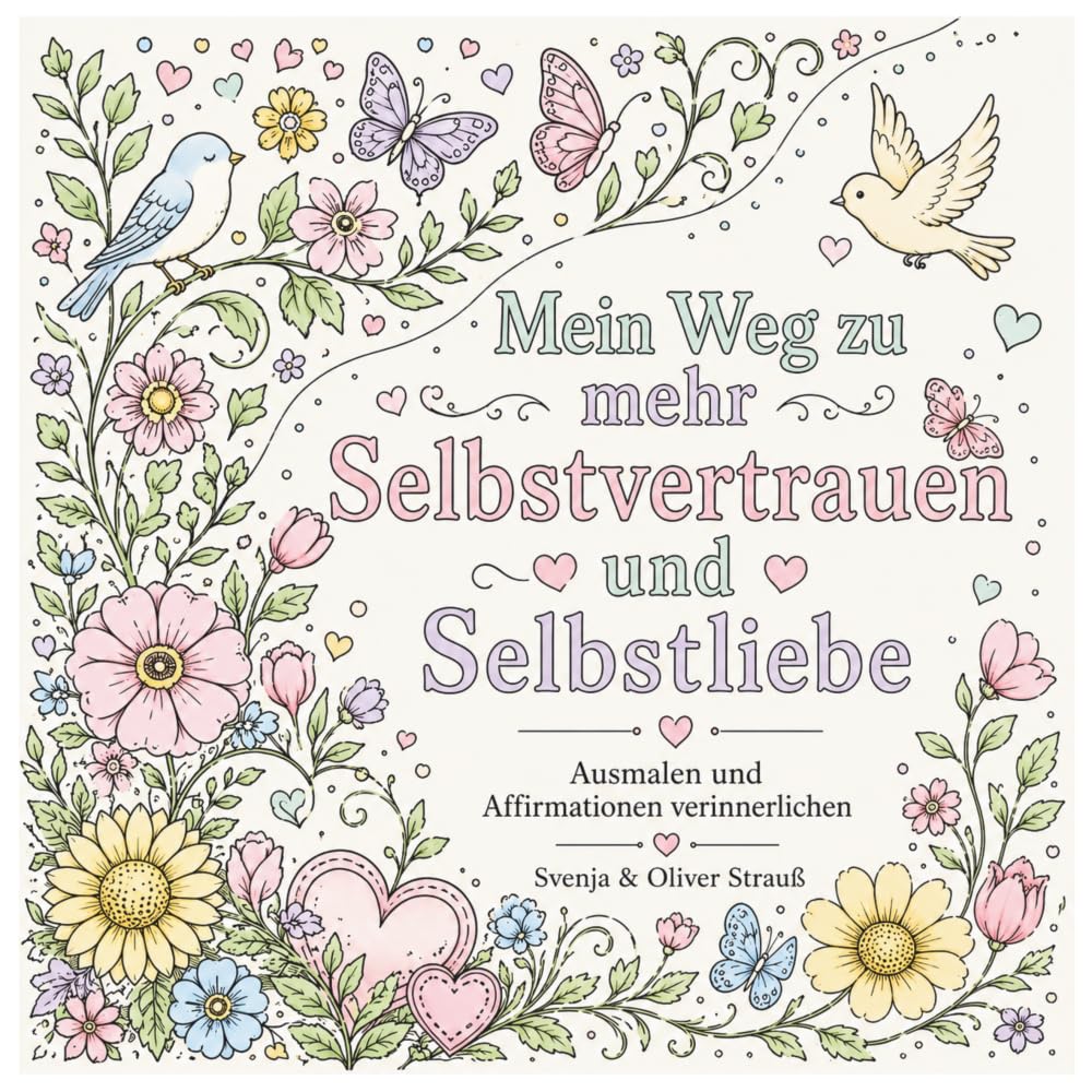 Mein Weg zu mehr Selbstvertrauen und Selbstliebe - Linkshänder: Ausmalen und Affirmationen verinnerlichen