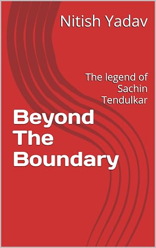 Beyond The Boundary: The legend of Sachin Tendulkar