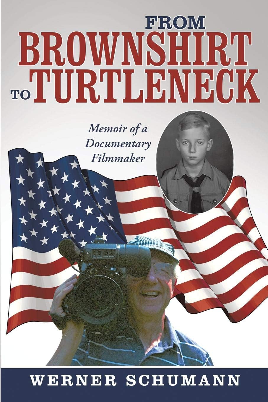From Brownshirt to Turtleneck: Memoir of a Documentary Filmmaker