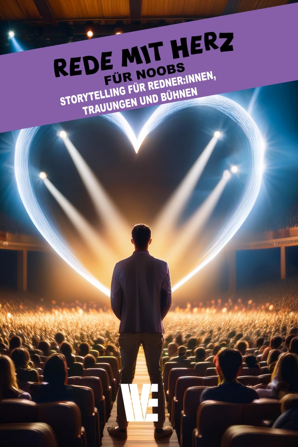 Rede mit Herz für Noobs – Storytelling für Redner:innen, Trauungen und Bühnen: Wie du Geschichten erzählst, die berühren, begeistern und bleiben.