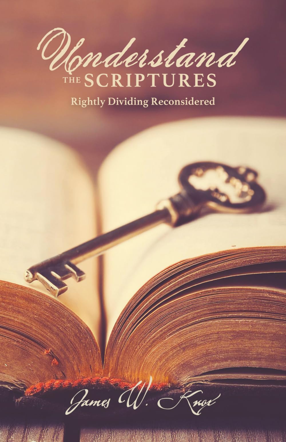 Understand the Scriptures: Rightly Dividing Reconsidered