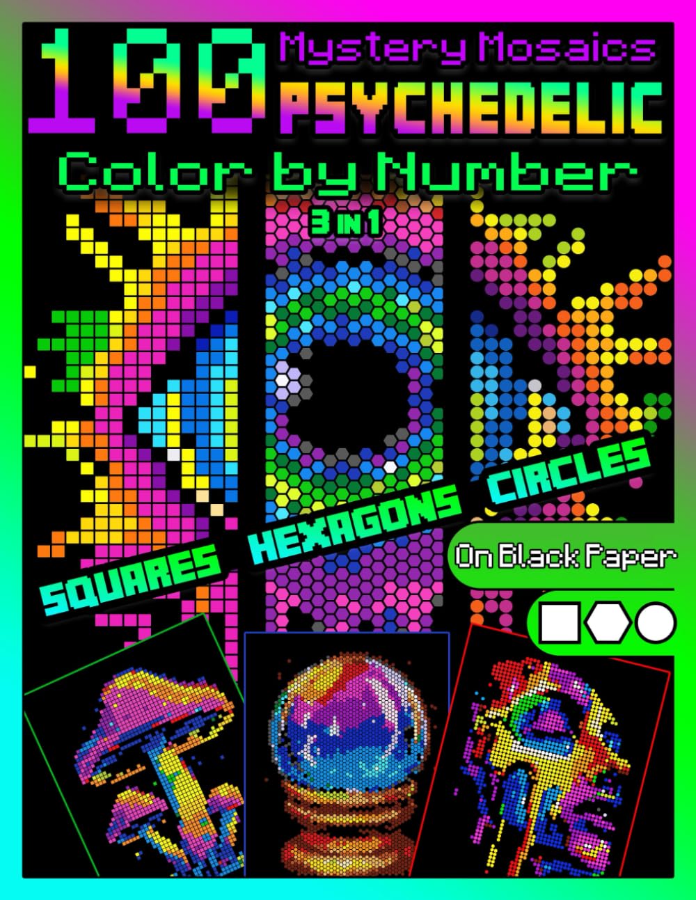 100 Mystery Mosaics Color by Number Quest 3 in 1: Psychedelic: Trippy Mosaic Coloring Book for Adults with Squares, Hexagons and Circles, Color Quest ... Paper (Mystery Mosaic Color By Number Quest)