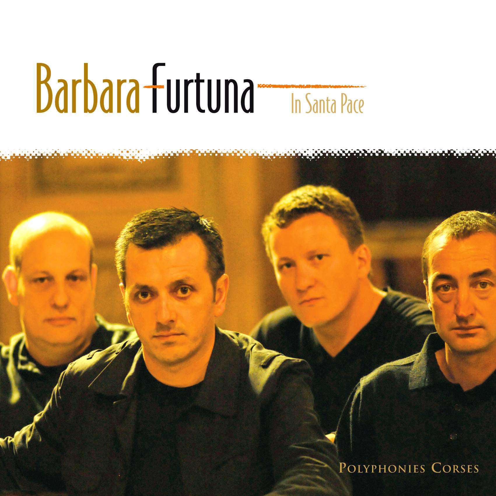 In Santa Pace [Audio CD] Barbara Furtuna; Andre Dominici; Antoine Marie Leonelli; Raphael Pierre; Jean Bernard Rongiconi; Jean Beranrd Rongiconi; Jean Philippe Guissani; Jean Pierre Marchetti and Maxime Merlandi