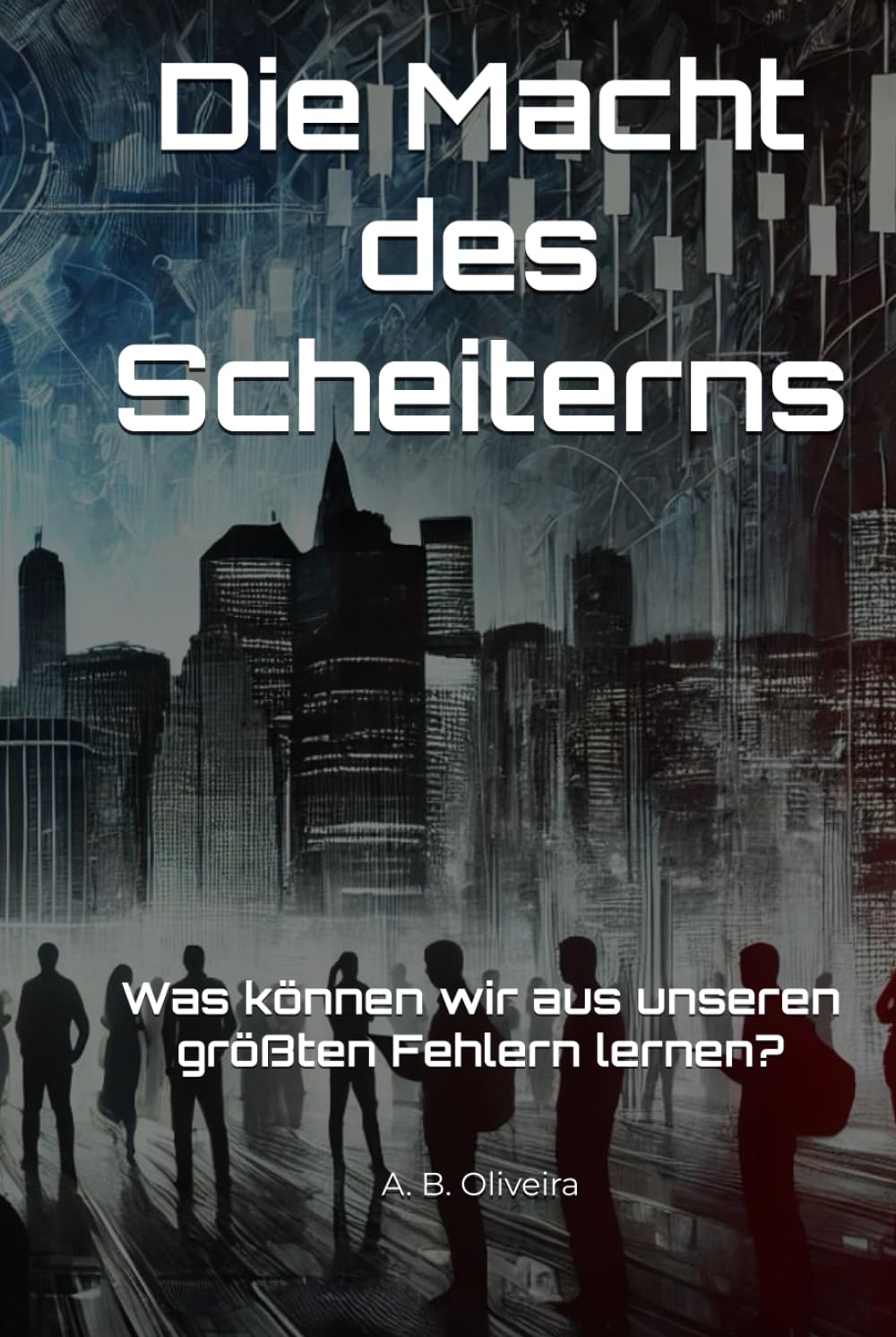 Die Macht des Scheiterns: Was können wir aus unseren größten Fehlern lernen?