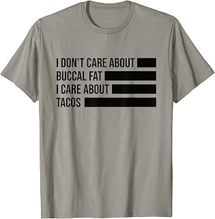 Natural Beauty No Buccal Fat Romover Quote Tacos T-Shirt