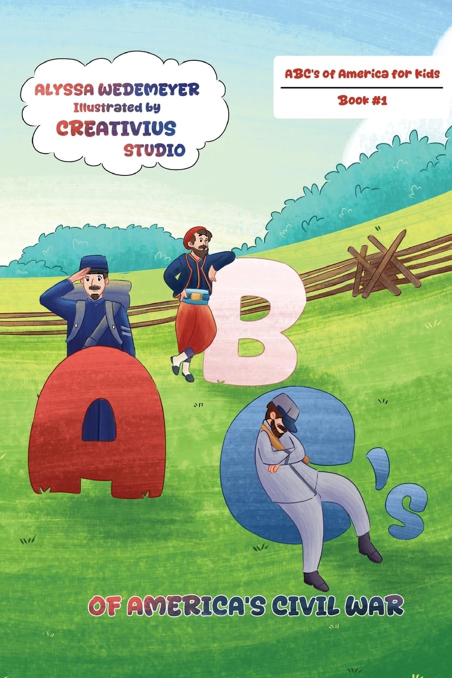 ABC's of America's Civil War: 1 (ABC's of America for Kids)