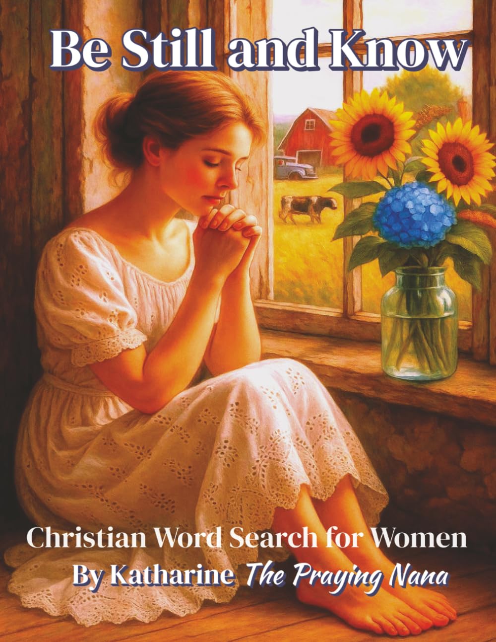 Be Still and Know: Christian Word Search For Women (Puzzles and Praise Series)