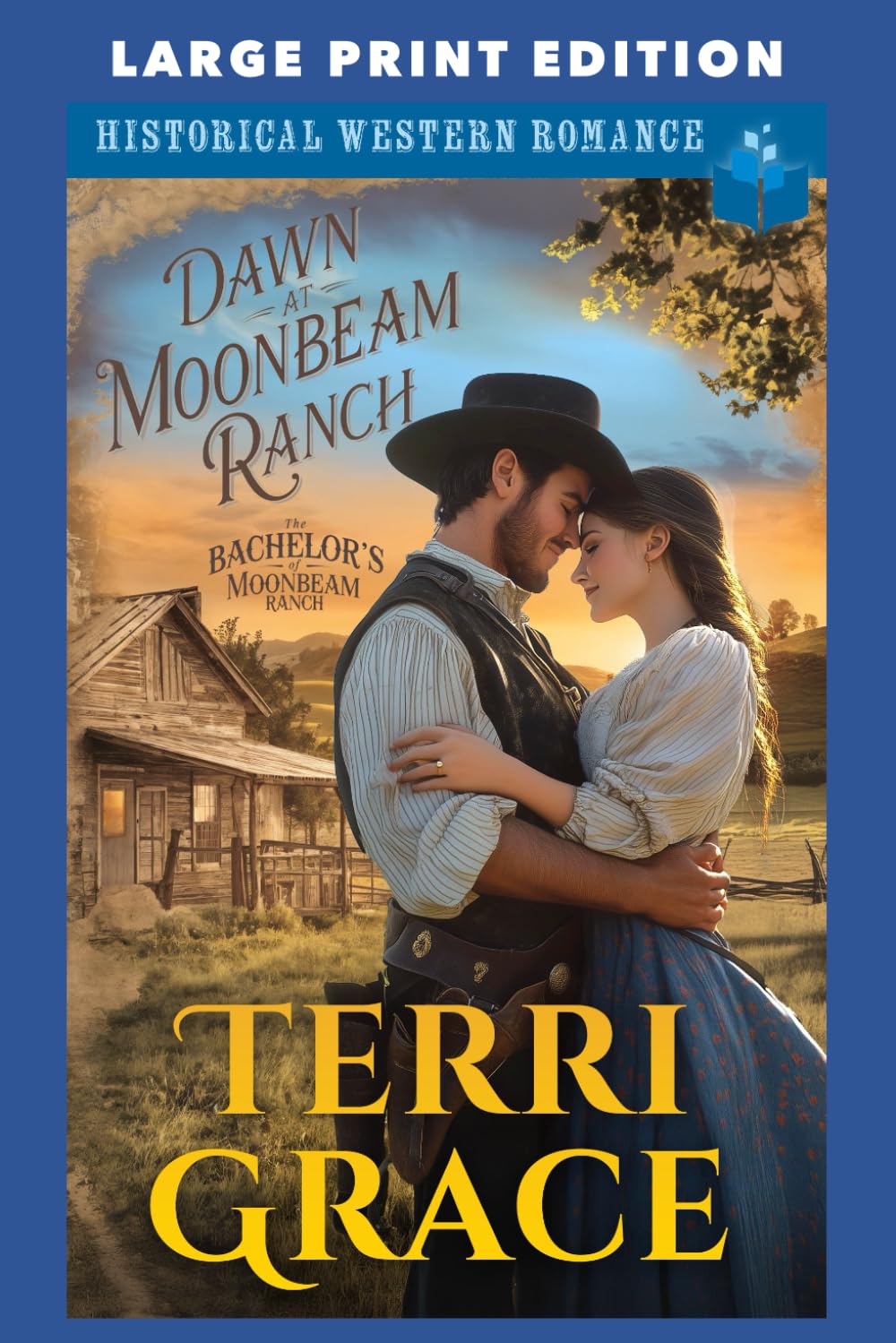 Dawn at Moonbeam Ranch: LARGE PRINT EDITION: 3 (The Bachelor's of Moonbeam Ranch LARGE PRINT)