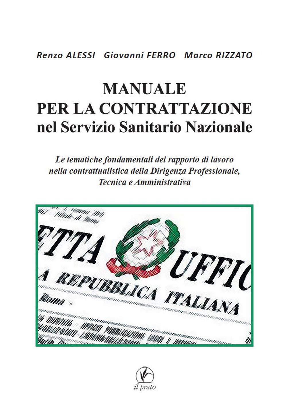 Manuale Per La Contrattazione Nel Servizio Sanitario Nazionale. Le Tematiche Fondamentali Del Rapporto Di Lavoro Nella Contrattualistica Della Dirigenza Professionale, Tecnica E Amministrativa - 4