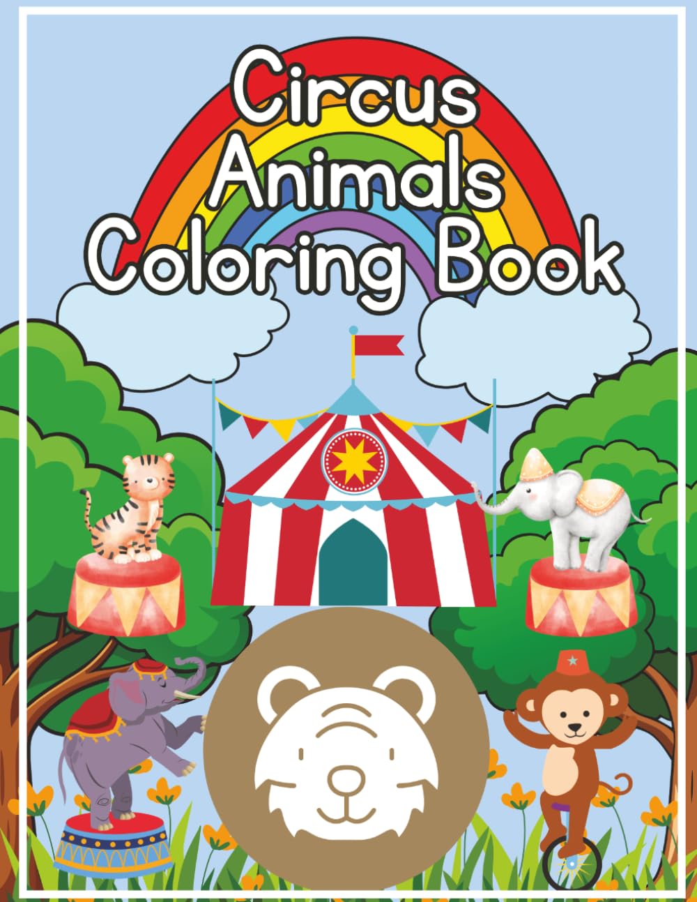 Circus Animals Coloring Book.: Children workbook with 40 activity pages of unique animal drawings.