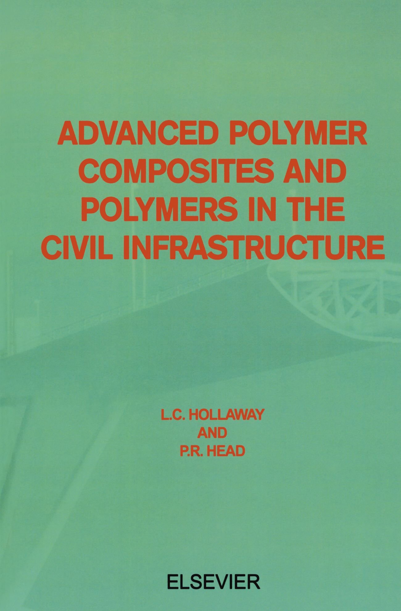 Advanced Polymer Composites and Polymers in the Civil Infrastructure