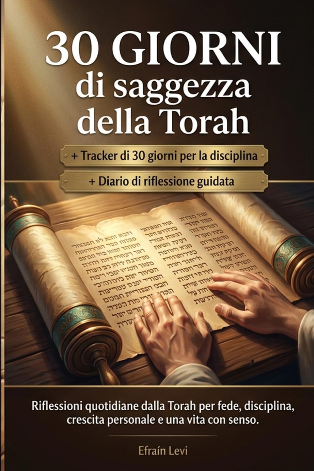 30 giorni di saggezza della Torah: Riflessioni quotidiane dalla Torah per fede, disciplina, crescita personale e una vita con senso.