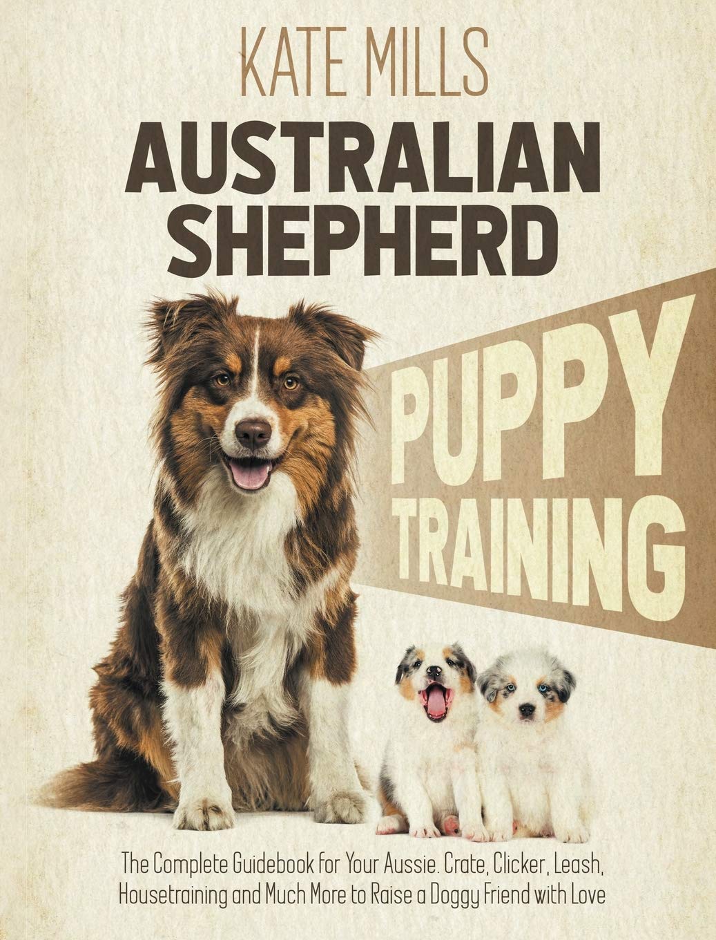 Australian Shepherd Puppy Training The Complete Guidebook for Your