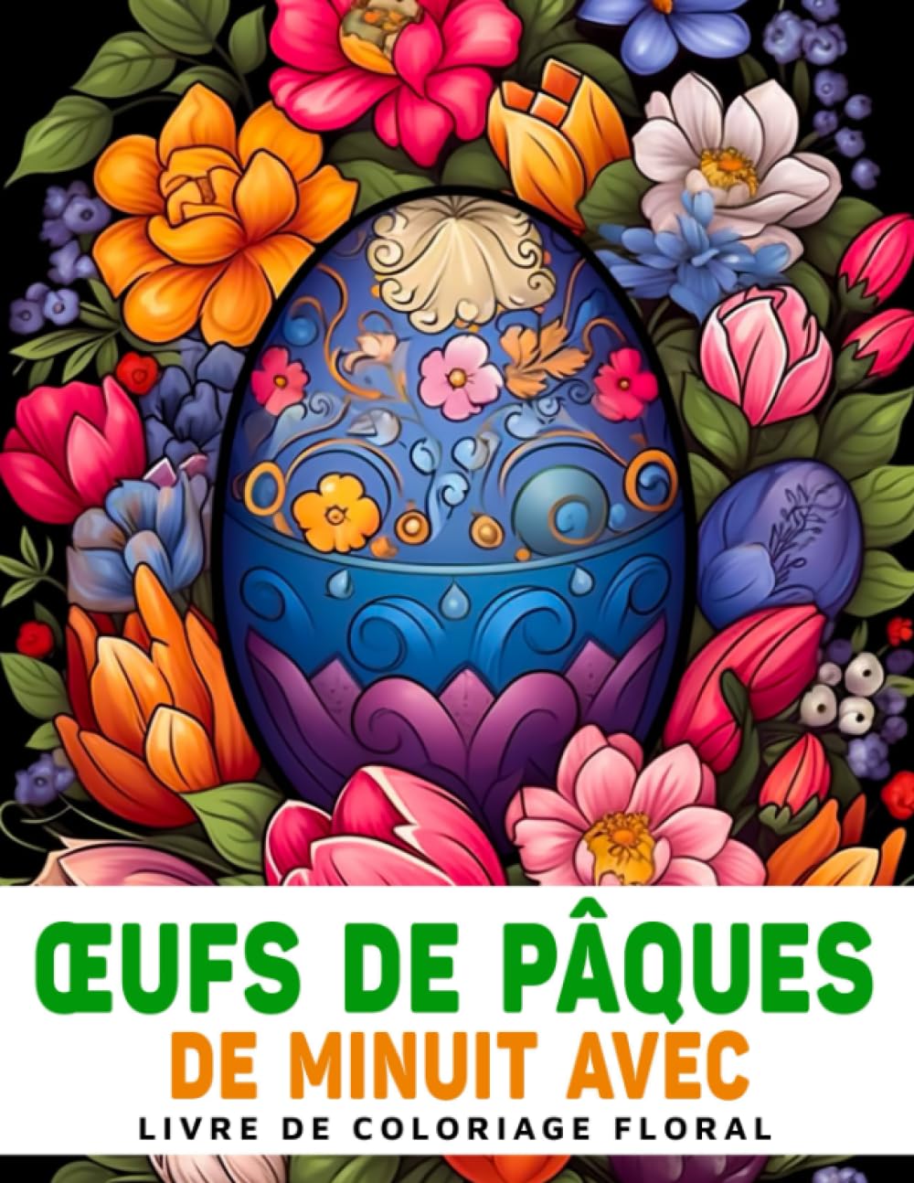 Œufs de Pâques de minuit avec livre de coloriage floral: Belles illustrations | Cadeaux pour se détendre et