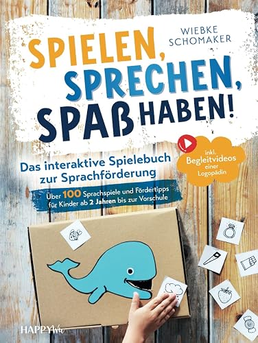 Spielen, Sprechen, Spaß haben! Das interaktive Spielebuch zur Sprachförderung: Über 100 Sprachspiele und Fördertipps für Kinder ab 2 Jahren bis zur Vorschule inkl. Begleitvideos einer Logopädin