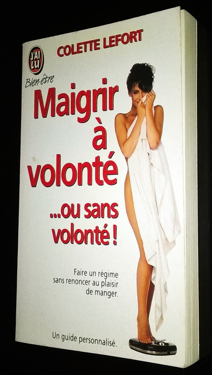MAIGRIR À VOLONTÉ OU SANS VOLONTÉ Colette Lefort