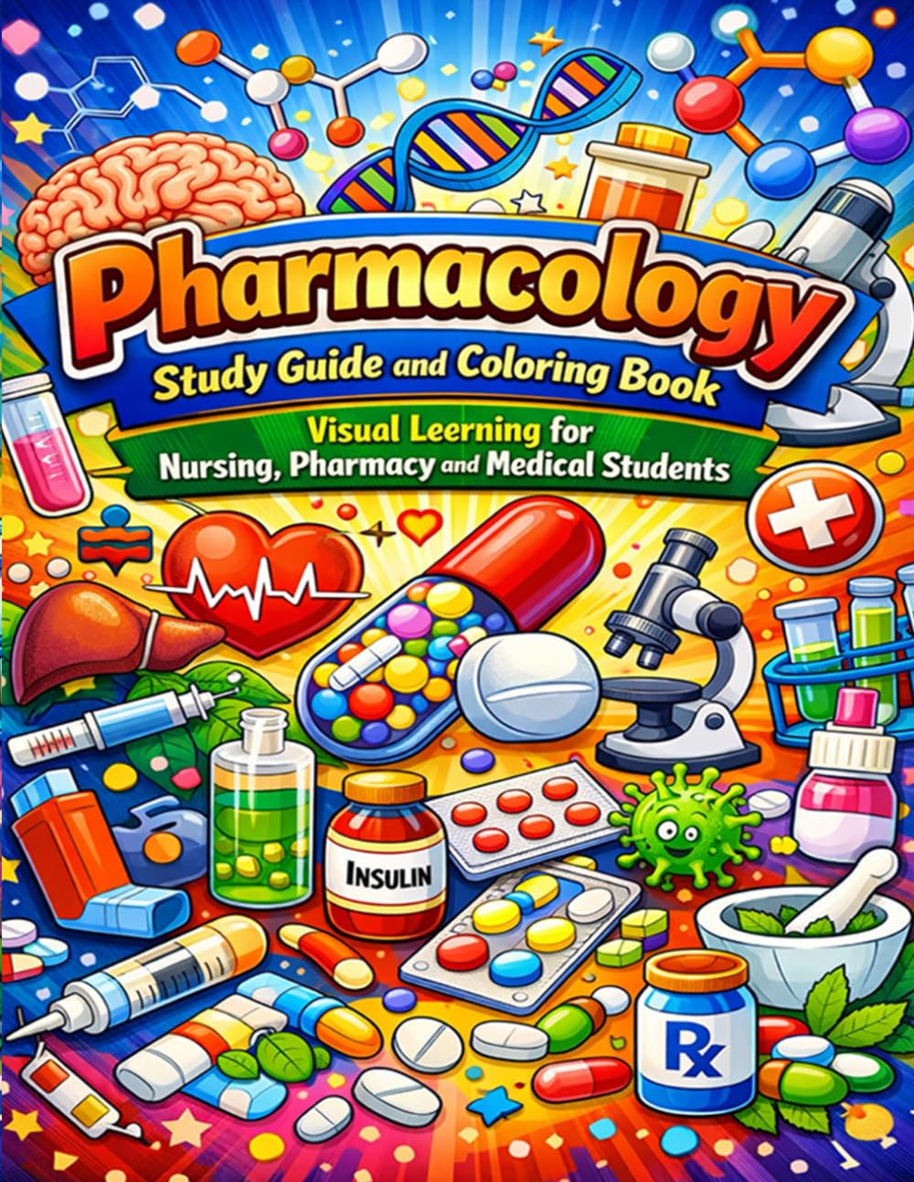 Pharmacology Study Guide and Coloring Book: Visual Learning for Nursing, Pharmacy and Medical Students