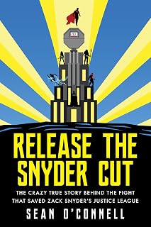 Release the Snyder Cut: The Crazy True Story Behind the Fight That Saved Zack Snyder's Justice League