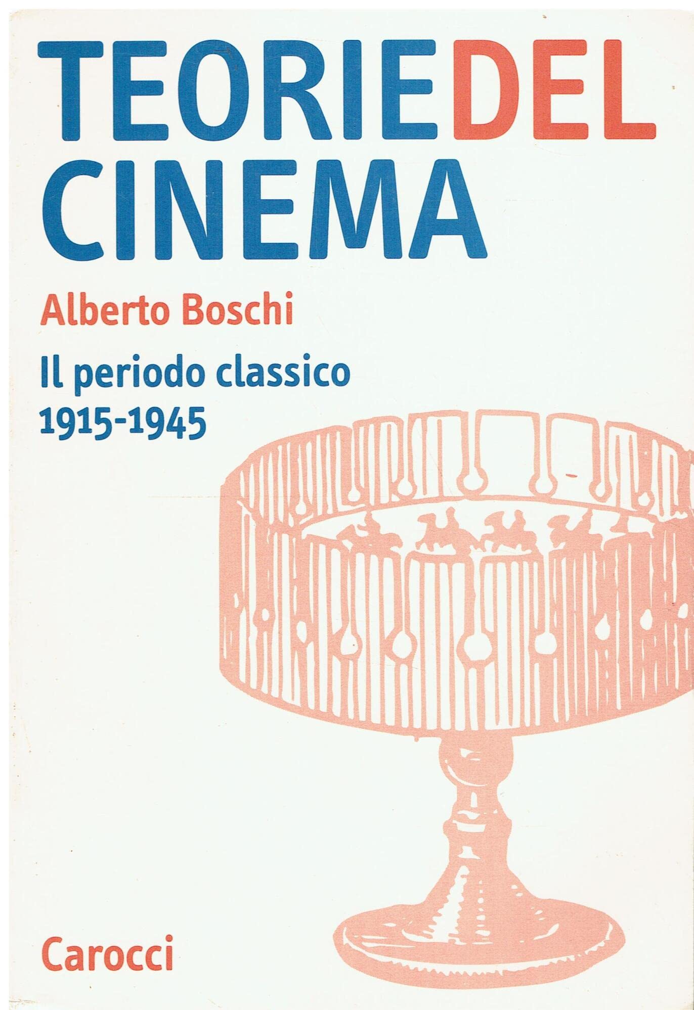 Teorie Del Cinema. Il Periodo Classico 1915-1945 - 4