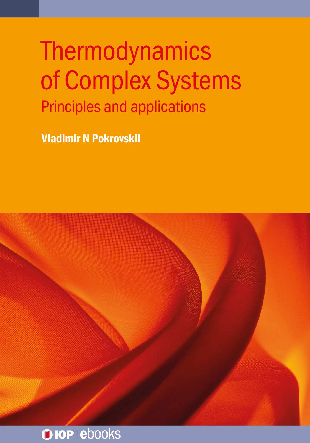 Thermodynamics of Complex Systems: Principles and applications (IOP ebooks)      Kindle Edition