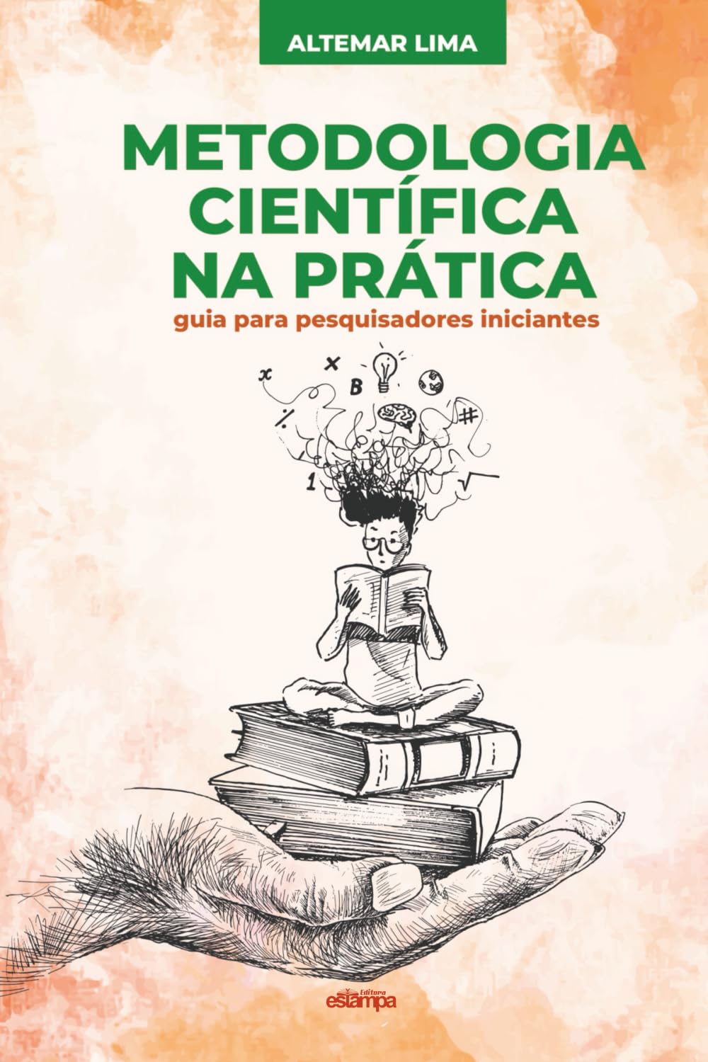 METODOLOGIA CIENTÍFICA NA PRÁTICA: guia para pesquisadores iniciantes