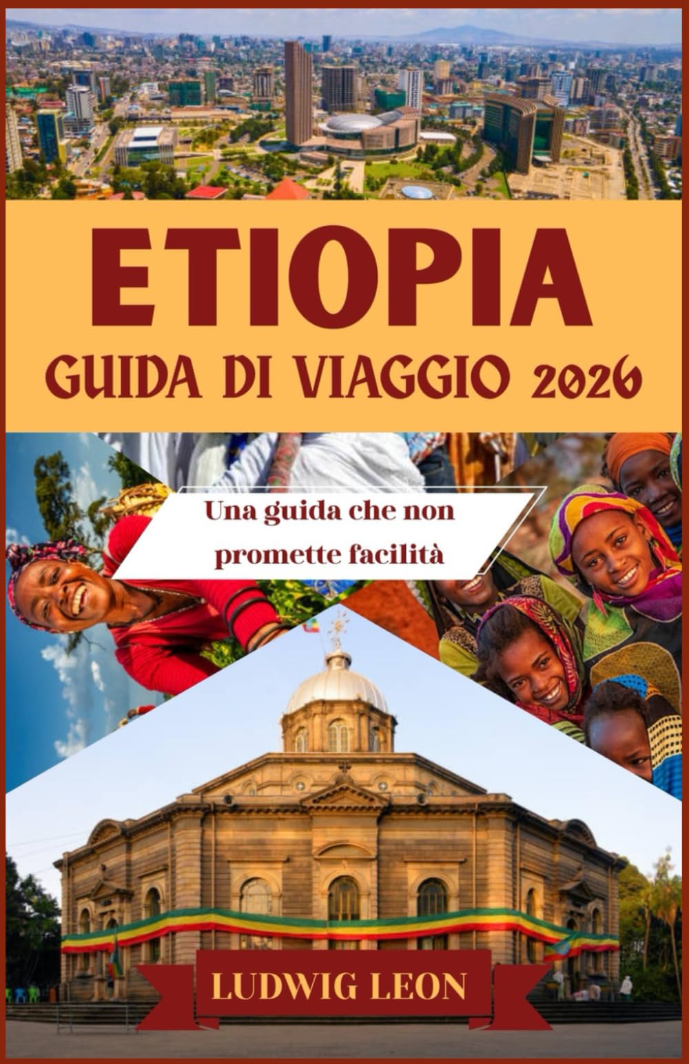 ETIOPIA GUIDA DI VIAGGIO 2026: Una guida che non promette facilità