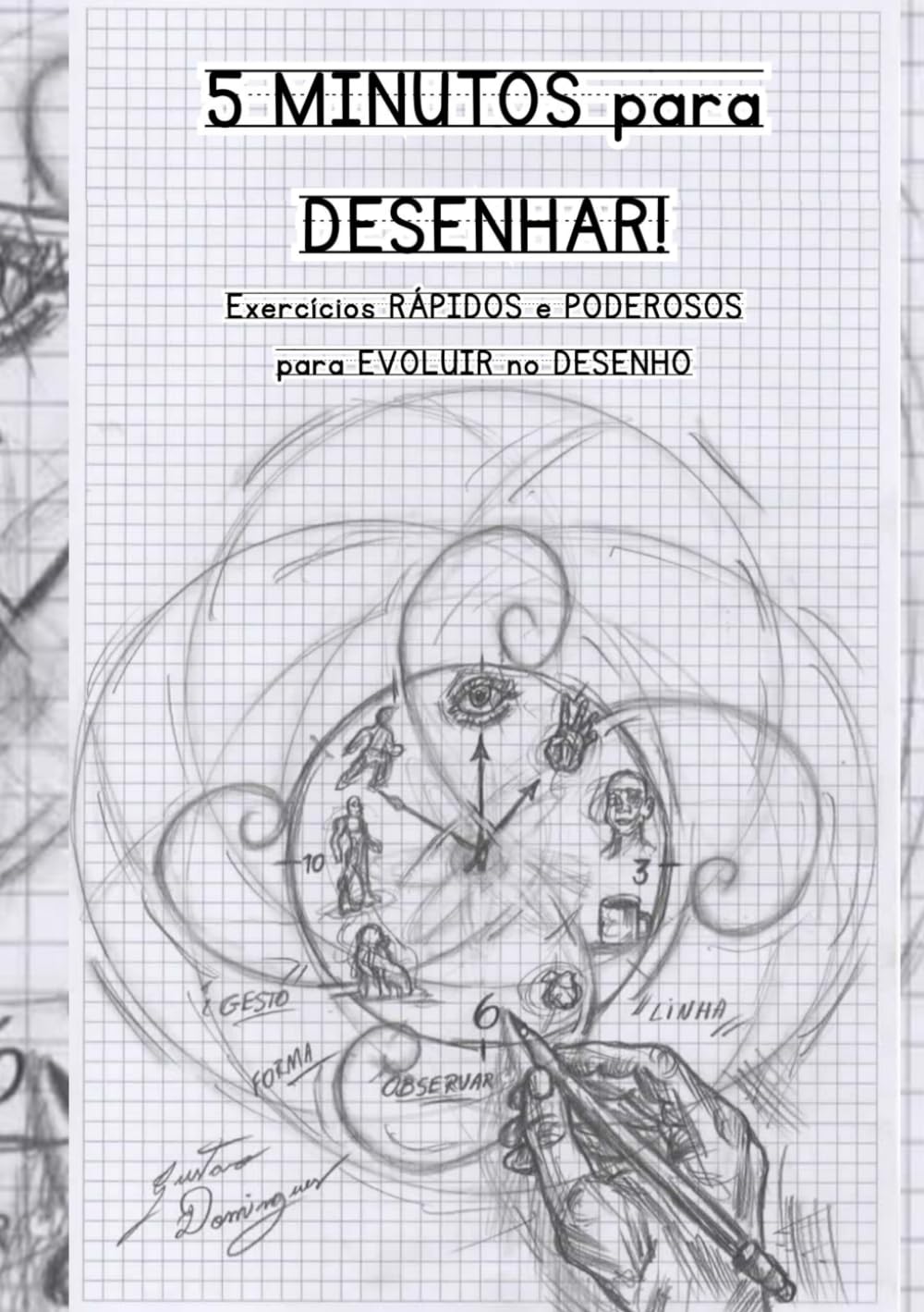 5 Minutos para desenhar: Exercícios rápidos e poderosos para evoluir no desenho