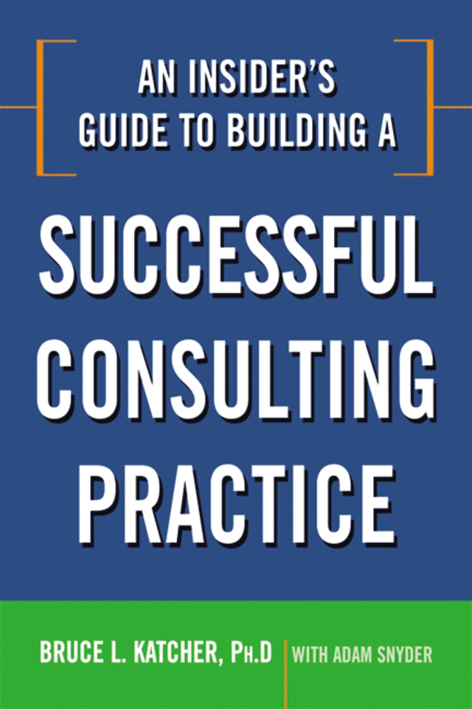 An Insider's Guide to Building a Successful Consul