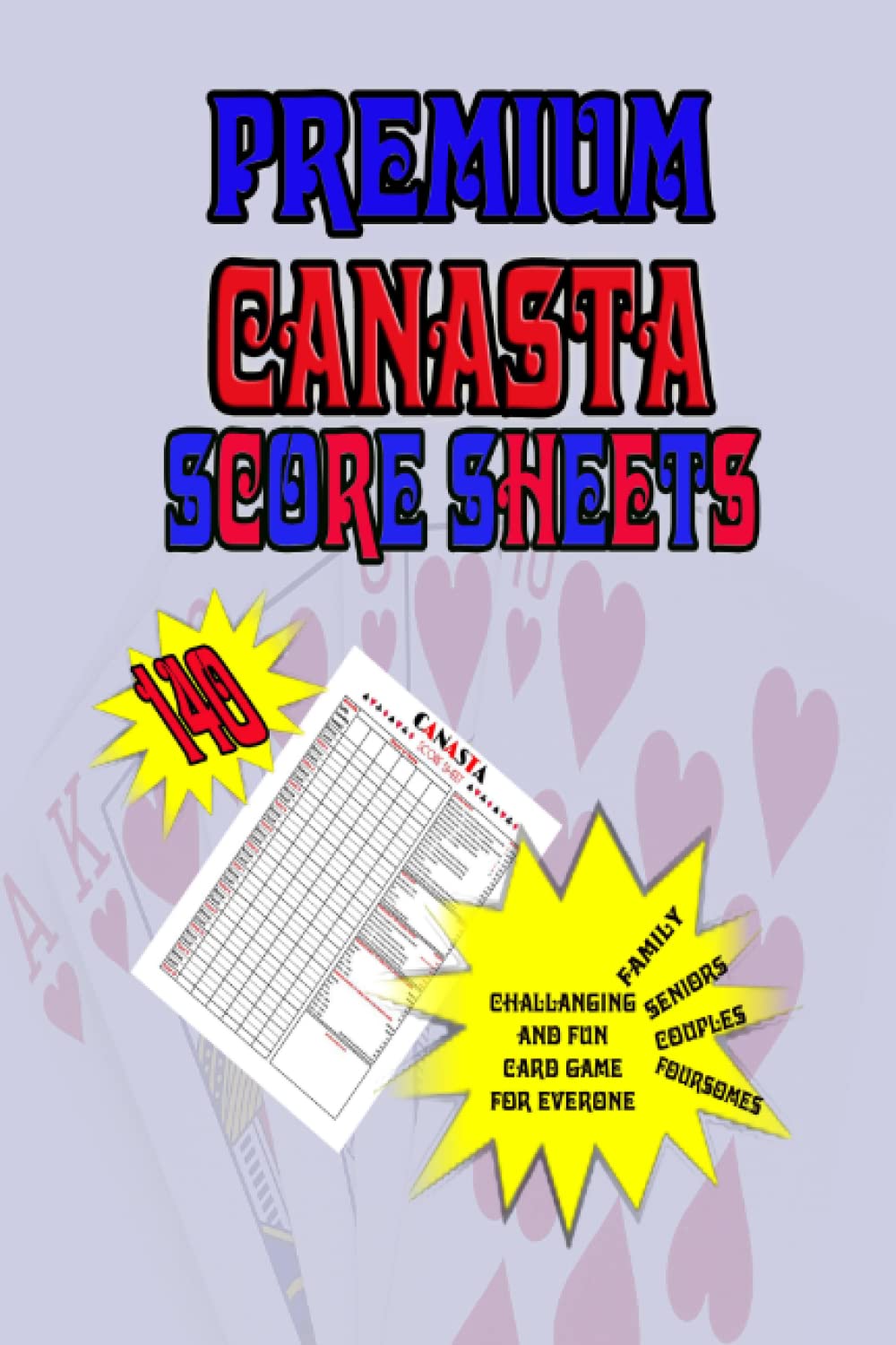 140 PREMIUM CANASTA SCORE SHEETS WITH RULES (PREMIUM GAME SCORE SHEETS)