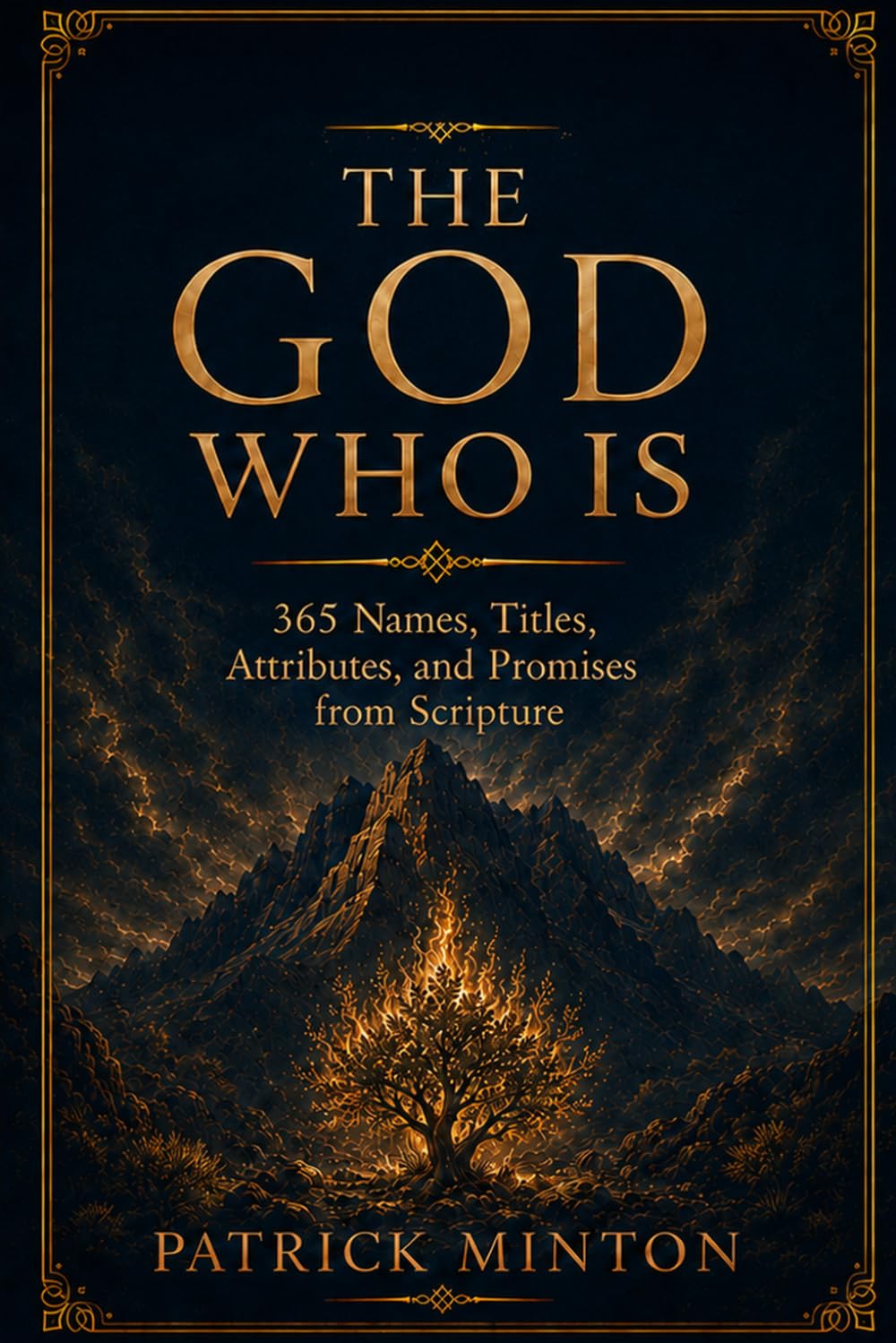 The God Who IS: 365 Names, Titles, Attributes, and Promises from Scripture
