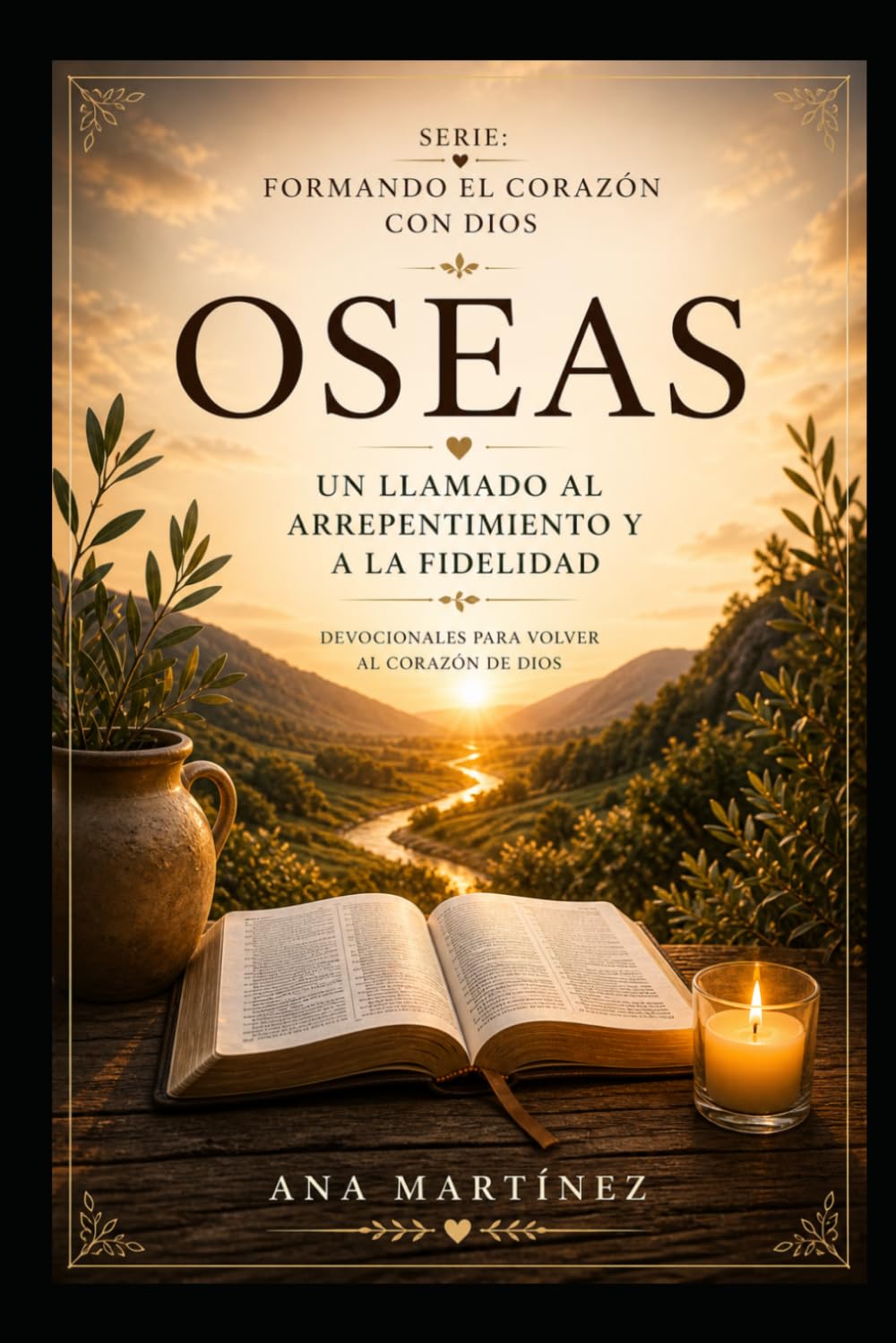 Formando el corazón con Dios: Un llamado al arrepentimiento y a la fidelidad