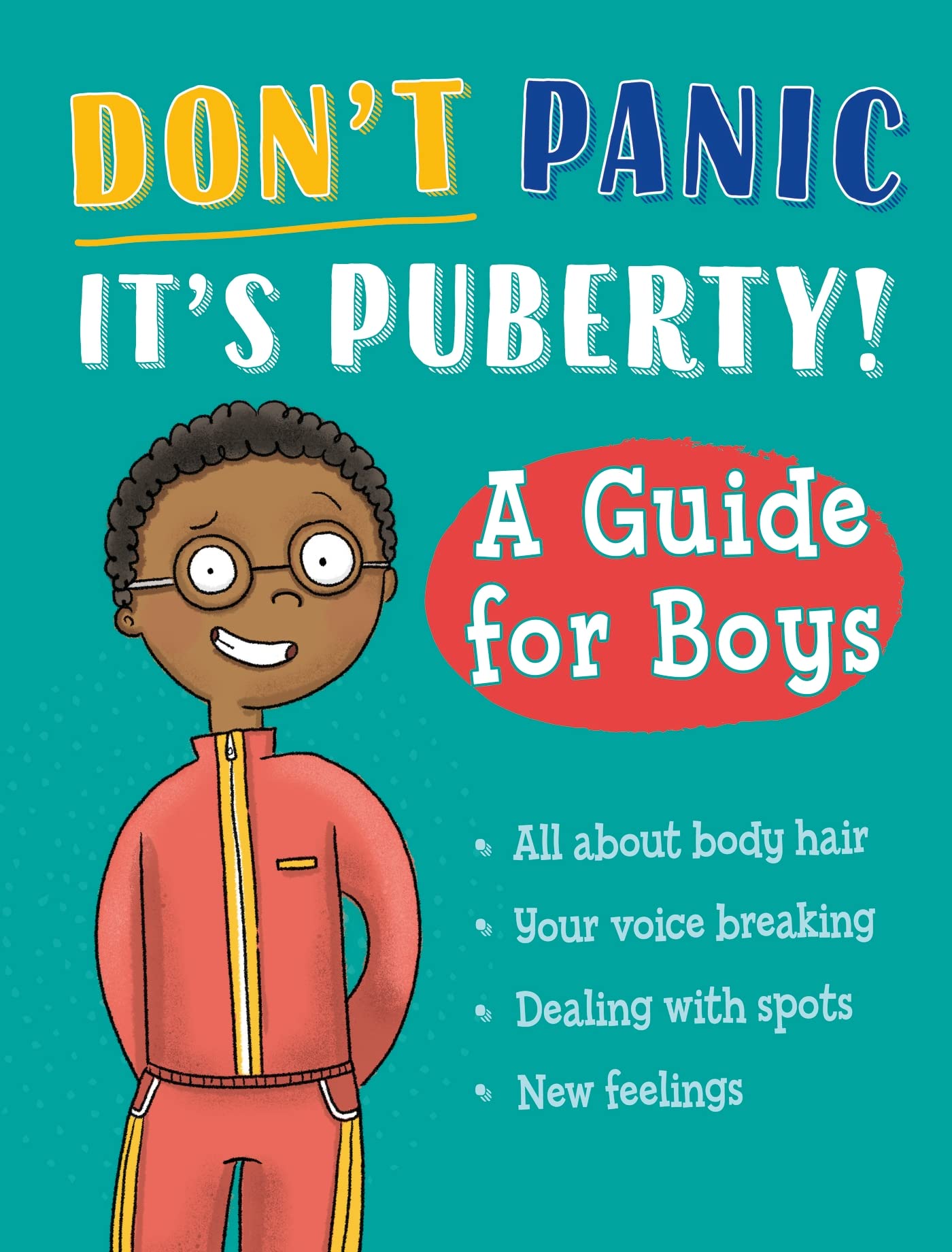 A Guide for Boys (Don't Panic, It's Puberty!)