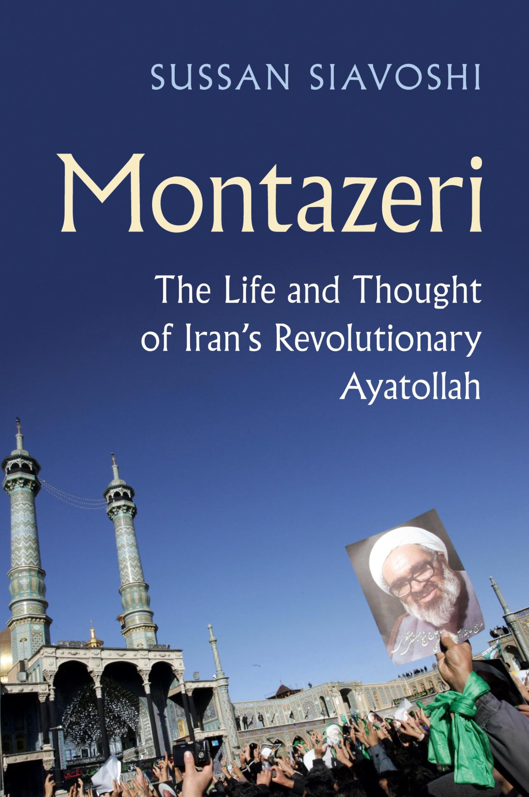 Montazeri: The Life and Thought of Iran's Revolutionary Ayatollah