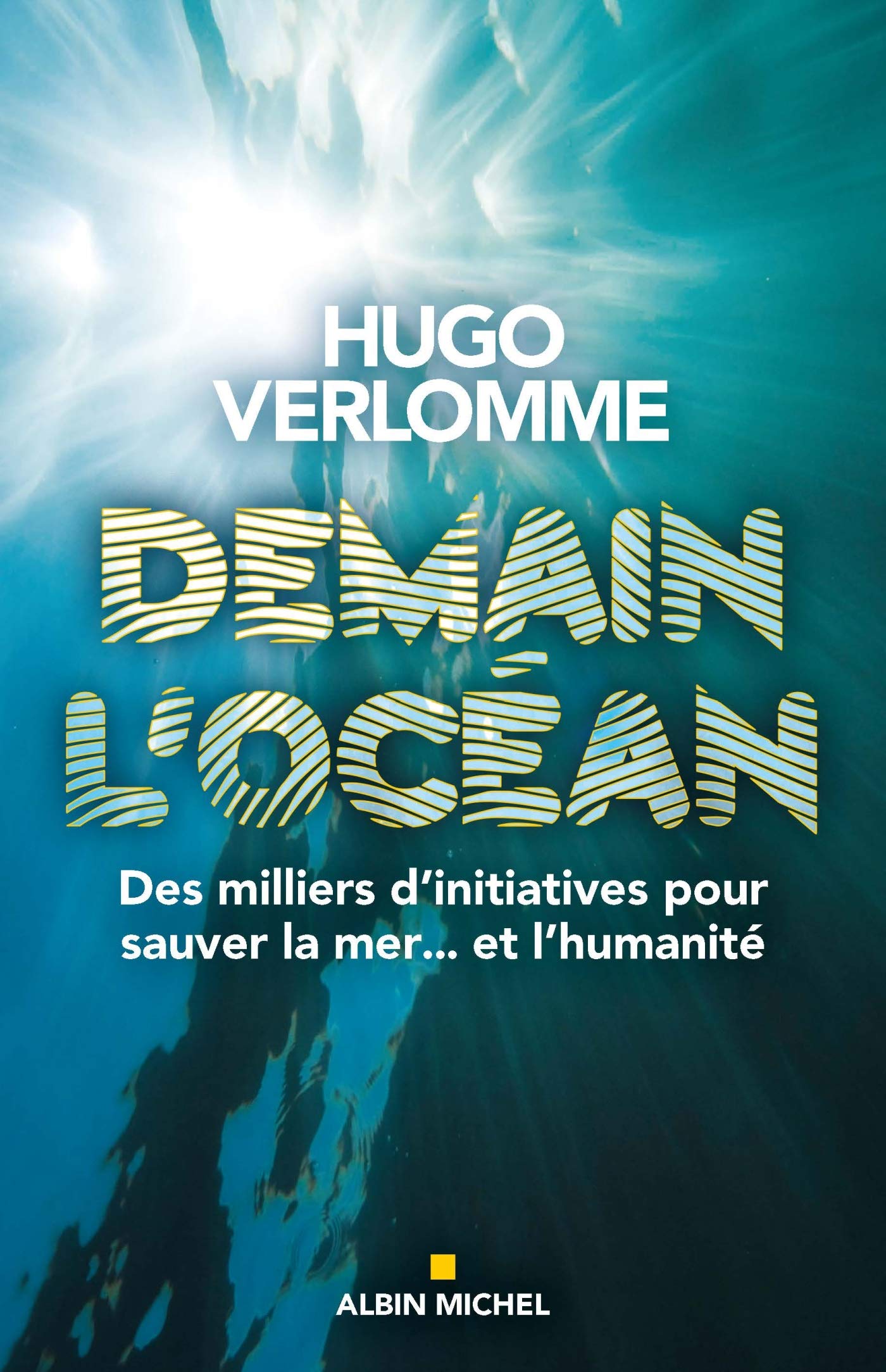 Demain l'océan: Des milliers d'initiatives pour sauver la mer... et l'humanité