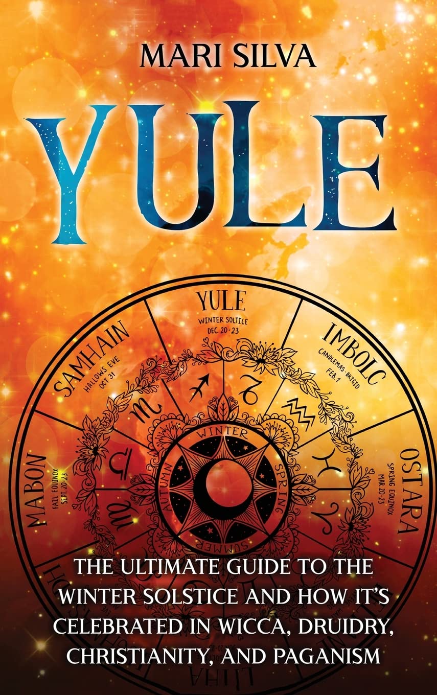 Yule The Ultimate Guide to the Winter Solstice and How It's Celebrated in Wicca, Druidry