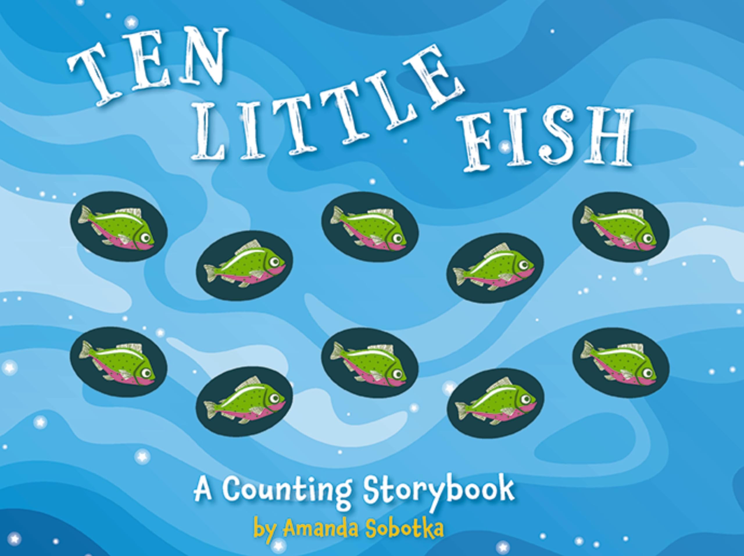 Ten Little Fish: A Counting Storybook (2)