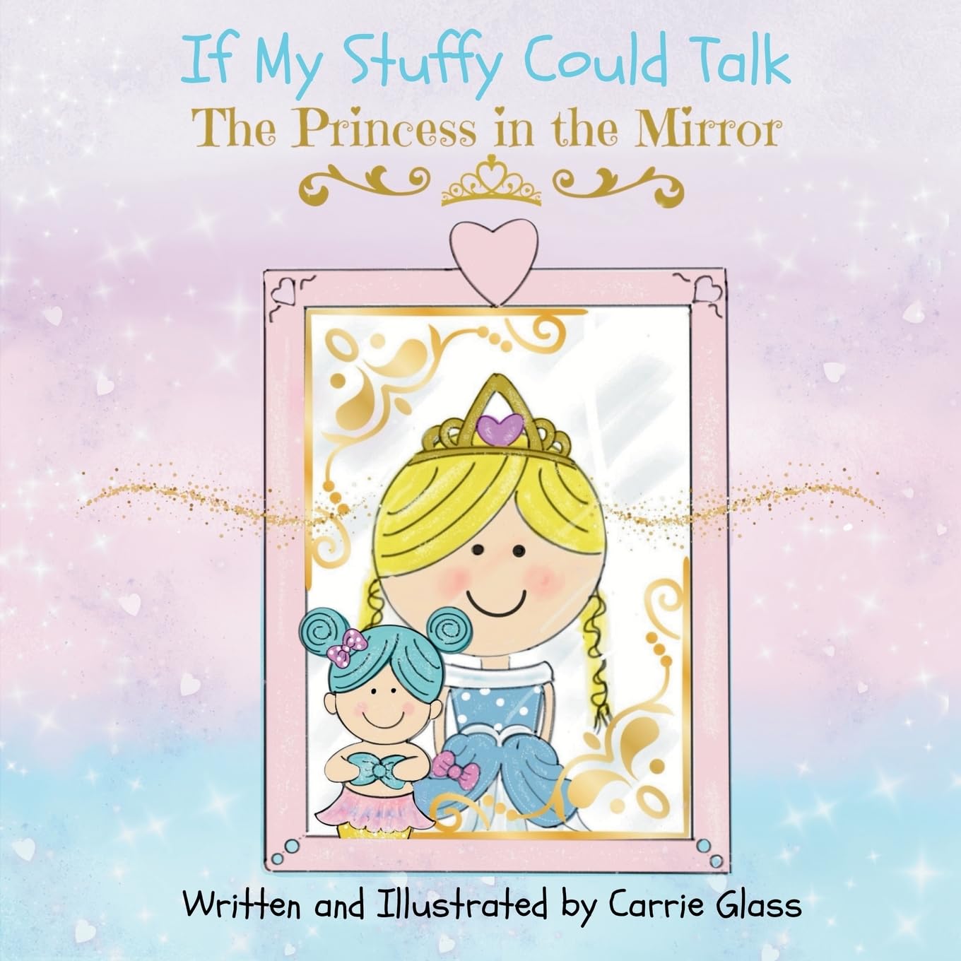If My Stuffy Could Talk: The Princess in the Mirror: 1