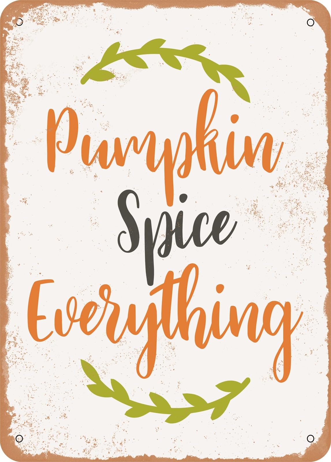 Miaomansenstore Metal Sign - Pumpkin Spice Everything - 4 - Vintage Look Home Decor