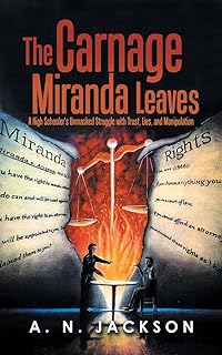 The Carnage Miranda Leaves: A High Schooler's Unmasked Struggle with Trust, Lies, and Manipulation