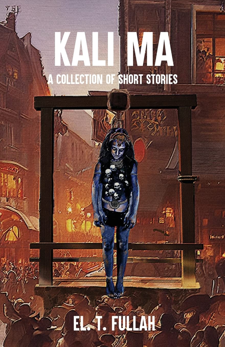 Kali Ma: A Collection of Short Stories