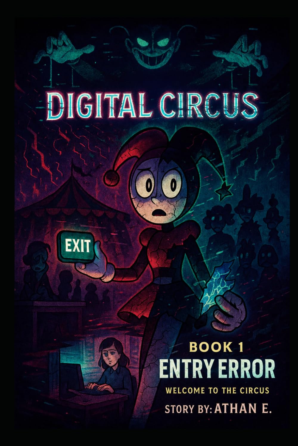 The Amazing Digital Circus: Book 1 : Entry Error - Welcome to the Circus