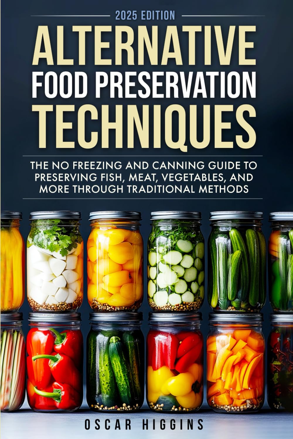 Sponsored Ad – Alternative Food Preservation Techniques: The No Freezing and Canning Guide to Preserving Fish, Meat, Vegetables, and More through Traditional Methods (Cookbook for Beginners and Beyond)